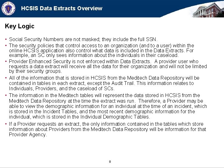 HCSIS Data Extracts Overview Key Logic • Social Security Numbers are not masked; they
