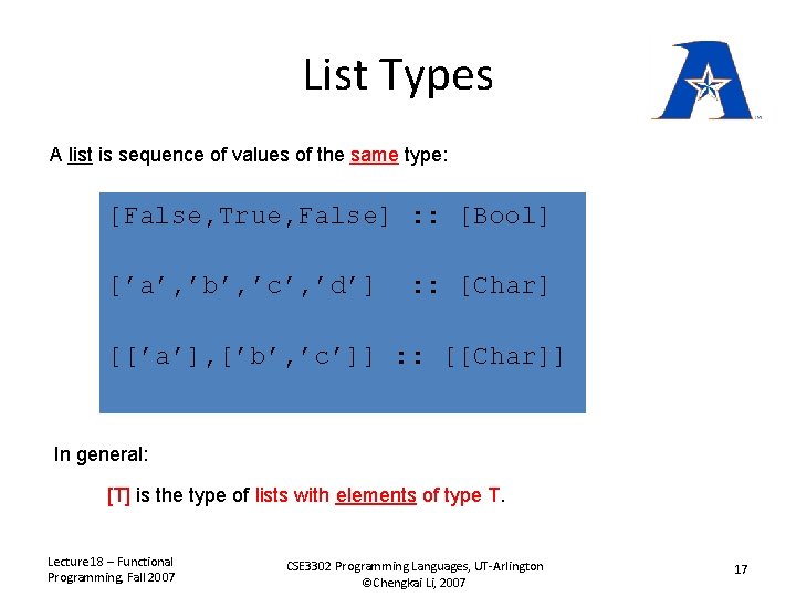 List Types A list is sequence of values of the same type: [False, True,