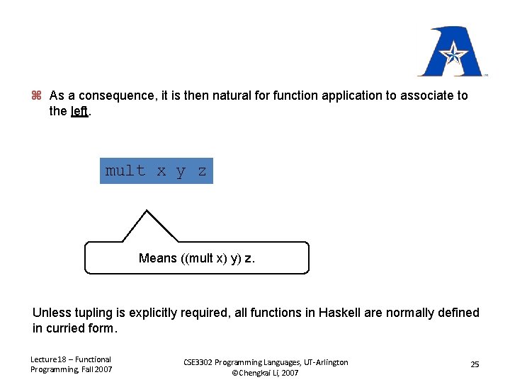 z As a consequence, it is then natural for function application to associate to