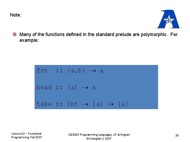 Note: z Many of the functions defined in the standard prelude are polymorphic. For