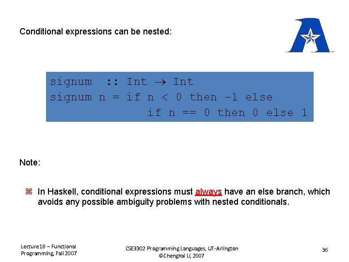 Conditional expressions can be nested: signum : : Int signum n = if n