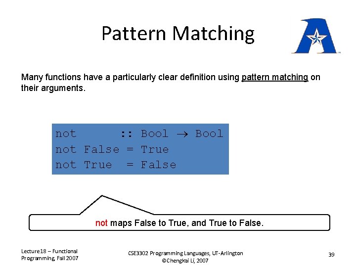 Pattern Matching Many functions have a particularly clear definition using pattern matching on their