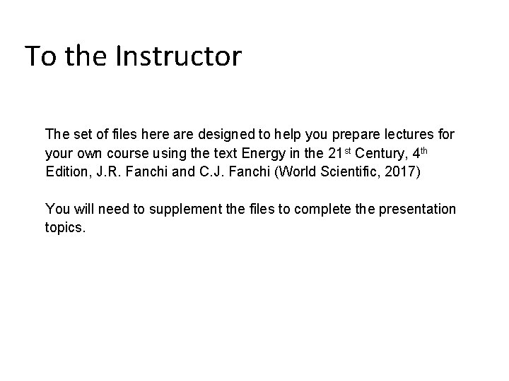 To the Instructor The set of files here are designed to help you prepare