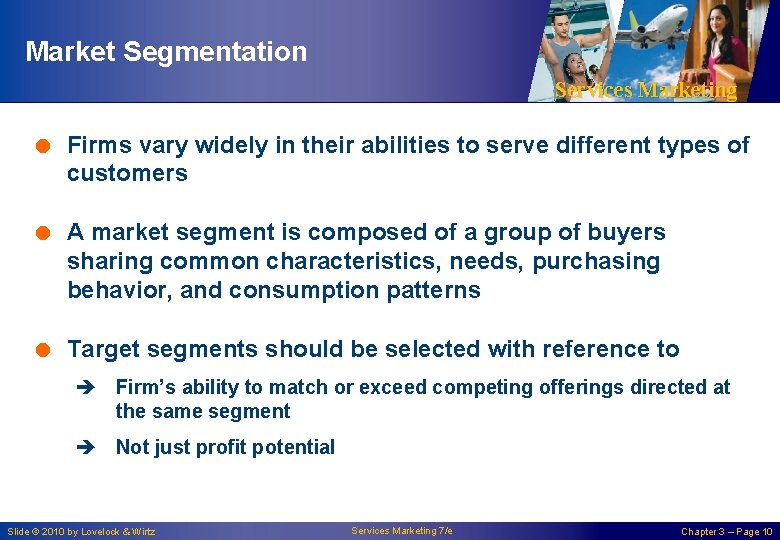 Market Segmentation Services Marketing = Firms vary widely in their abilities to serve different Market Segmentation Services Marketing = Firms vary widely in their abilities to serve different