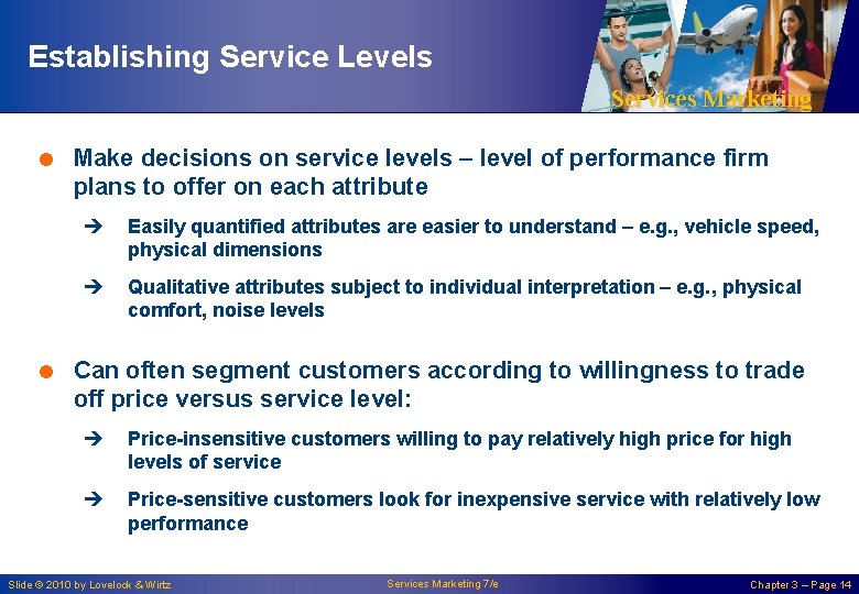 Establishing Service Levels Services Marketing = Make decisions on service levels – level of Establishing Service Levels Services Marketing = Make decisions on service levels – level of