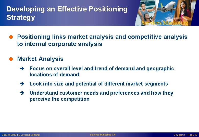 Developing an Effective Positioning Strategy Services Marketing = Positioning links market analysis and competitive Developing an Effective Positioning Strategy Services Marketing = Positioning links market analysis and competitive