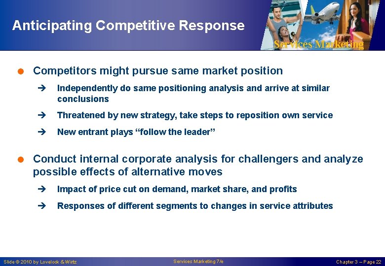 Anticipating Competitive Response Services Marketing = Competitors might pursue same market position è Independently Anticipating Competitive Response Services Marketing = Competitors might pursue same market position è Independently