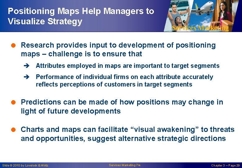 Positioning Maps Help Managers to Visualize Strategy Services Marketing = Research provides input to Positioning Maps Help Managers to Visualize Strategy Services Marketing = Research provides input to