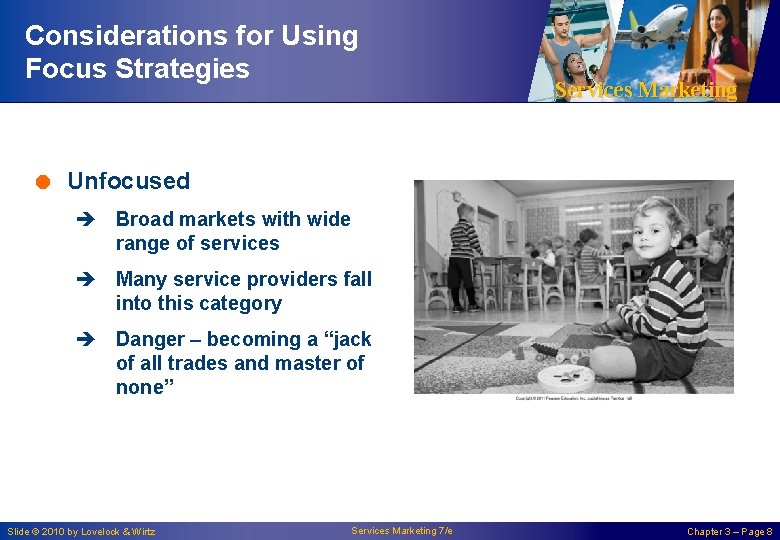 Considerations for Using Focus Strategies Services Marketing = Unfocused è Broad markets with wide Considerations for Using Focus Strategies Services Marketing = Unfocused è Broad markets with wide