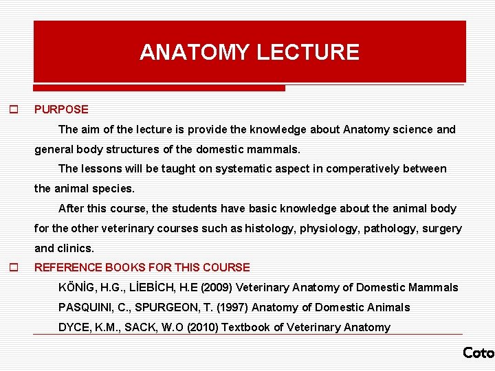 ANATOMY LECTURE o PURPOSE The aim of the lecture is provide the knowledge about