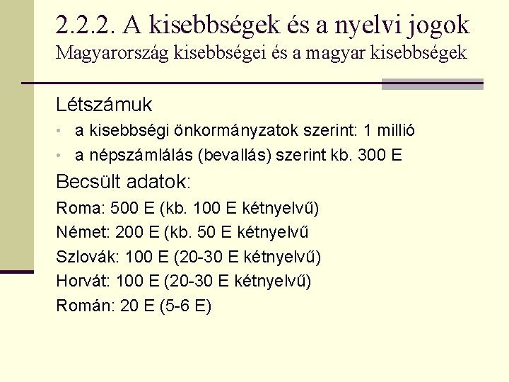 2. 2. 2. A kisebbségek és a nyelvi jogok Magyarország kisebbségei és a magyar