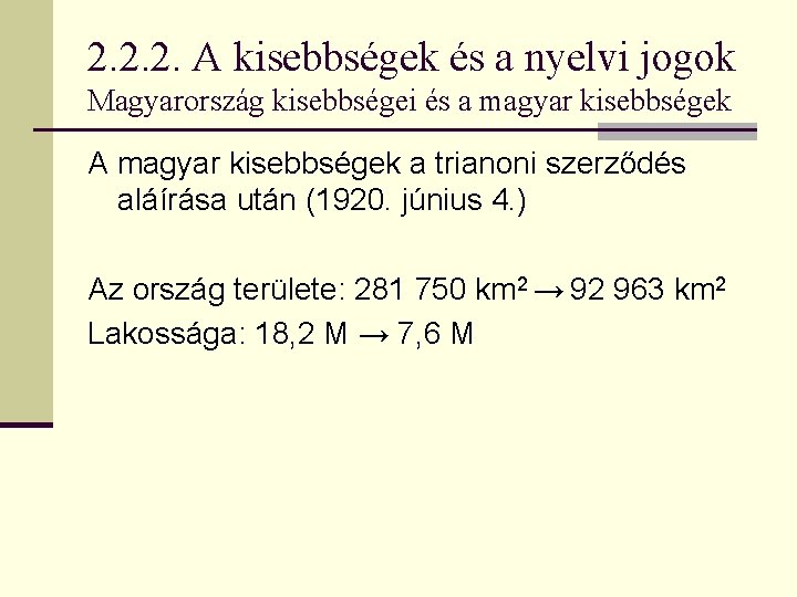 2. 2. 2. A kisebbségek és a nyelvi jogok Magyarország kisebbségei és a magyar