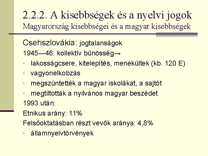 2. 2. 2. A kisebbségek és a nyelvi jogok Magyarország kisebbségei és a magyar