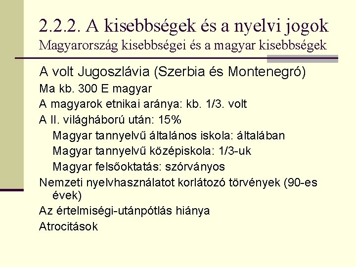 2. 2. 2. A kisebbségek és a nyelvi jogok Magyarország kisebbségei és a magyar