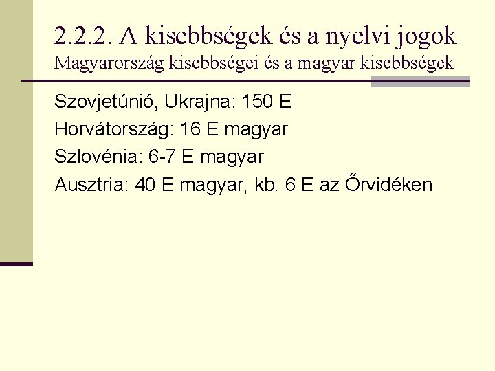 2. 2. 2. A kisebbségek és a nyelvi jogok Magyarország kisebbségei és a magyar