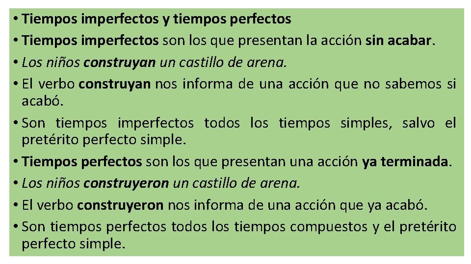  • Tiempos imperfectos y tiempos perfectos • Tiempos imperfectos son los que presentan