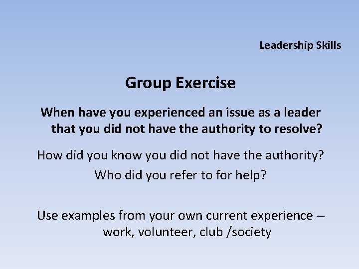 Leadership Skills Group Exercise When have you experienced an issue as a leader that