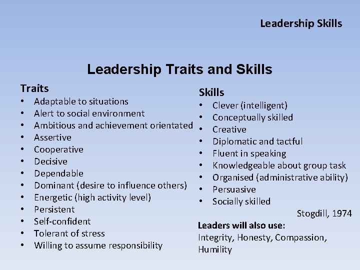 Leadership Skills Leadership Traits and Skills Traits • • • • Adaptable to situations