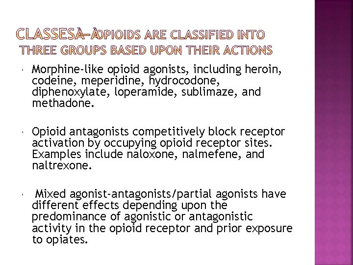  Morphine-like opioid agonists, including heroin, codeine, meperidine, hydrocodone, diphenoxylate, loperamide, sublimaze, and methadone.