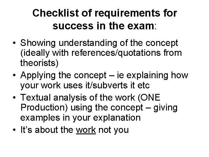 Checklist of requirements for success in the exam: • Showing understanding of the concept