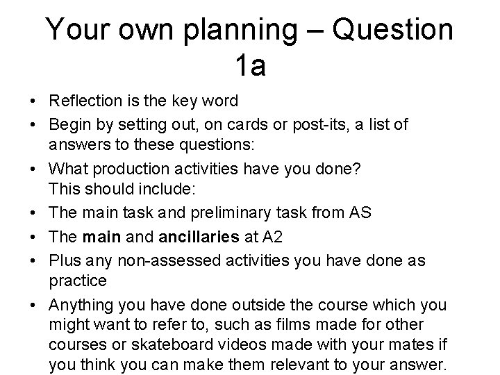 Your own planning – Question 1 a • Reflection is the key word •