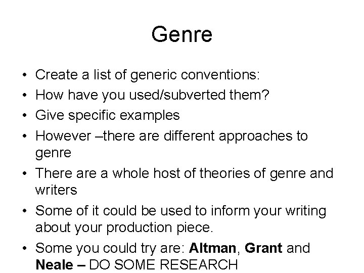 Genre • • Create a list of generic conventions: How have you used/subverted them?