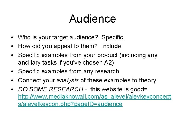 Audience • Who is your target audience? Specific. • How did you appeal to