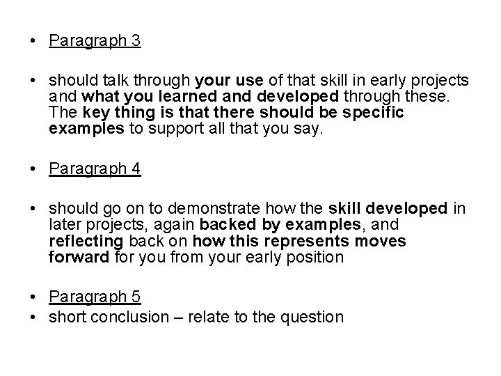  • Paragraph 3 • should talk through your use of that skill in