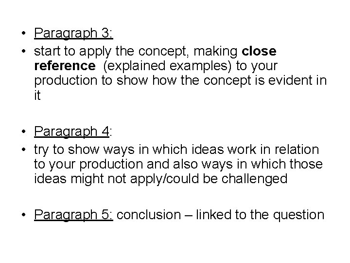  • Paragraph 3: • start to apply the concept, making close reference (explained
