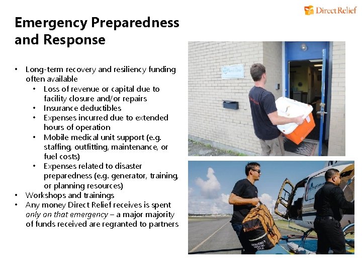 Emergency Preparedness and Response • • • Long-term recovery and resiliency funding often available