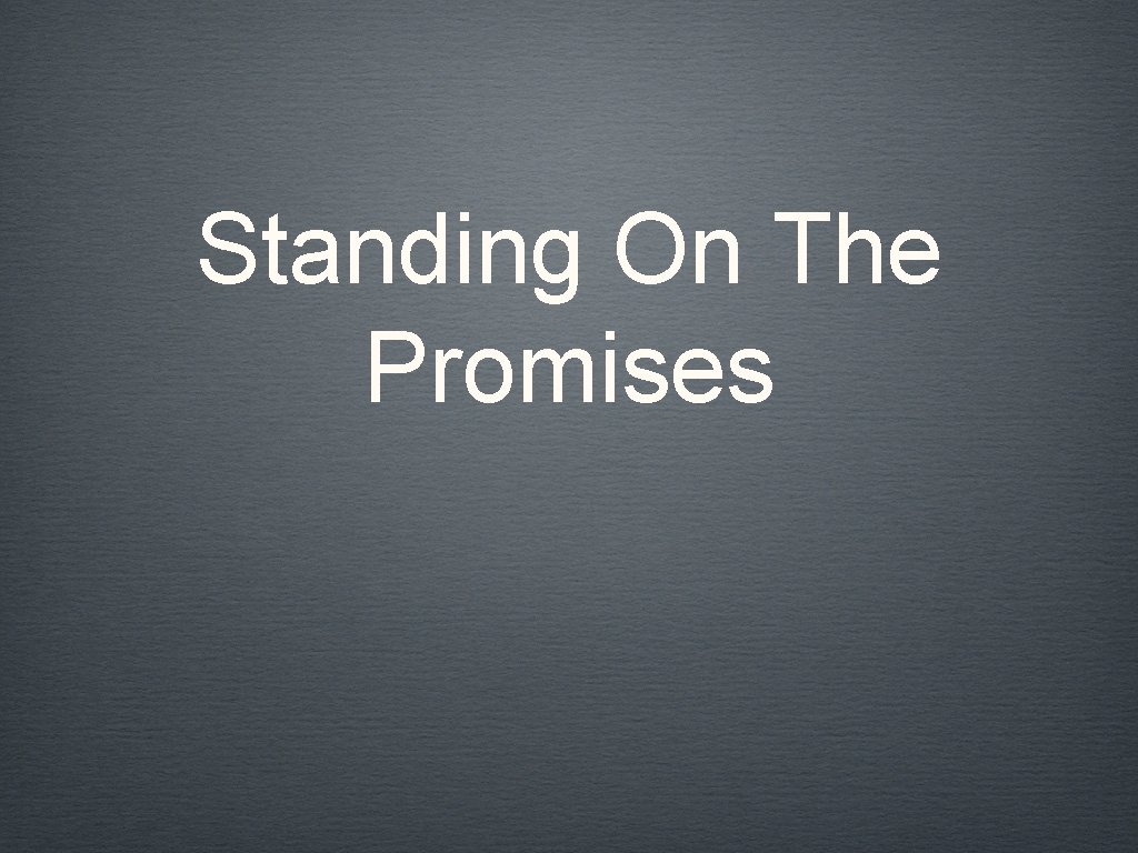 Standing On The Promises 