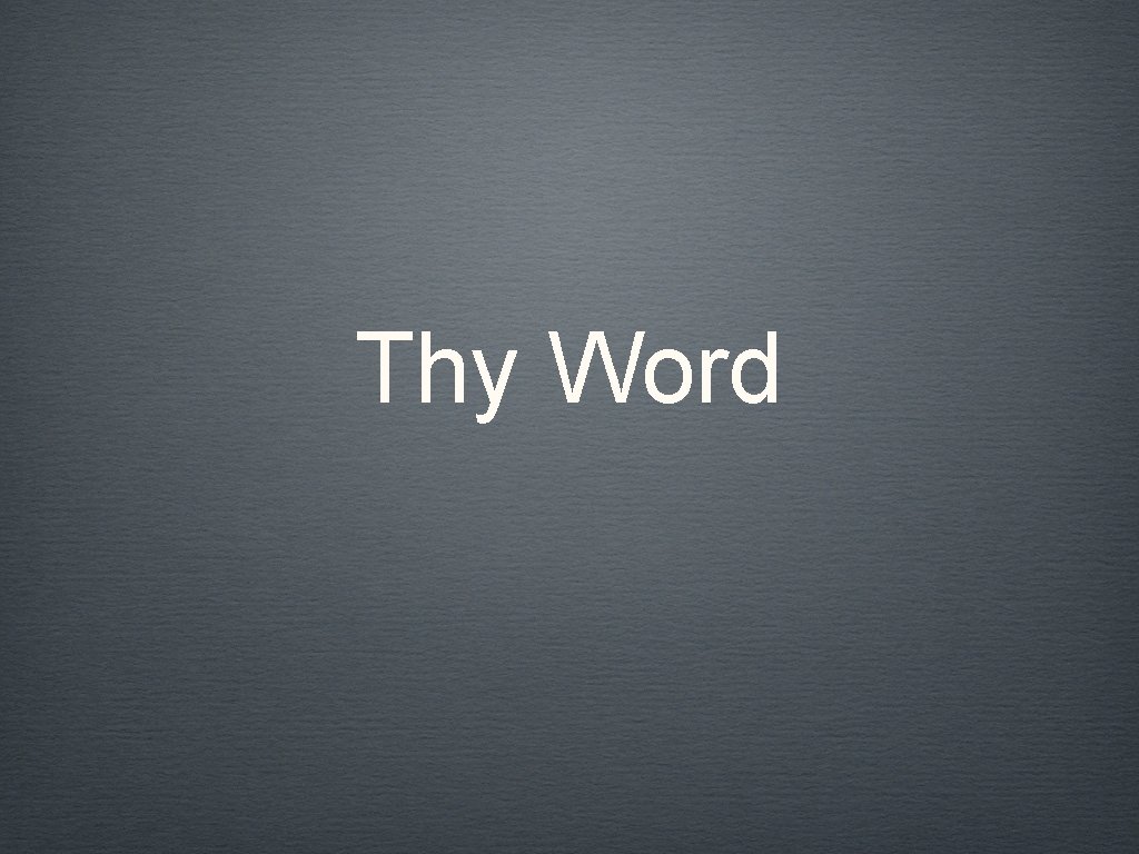 Thy Word 