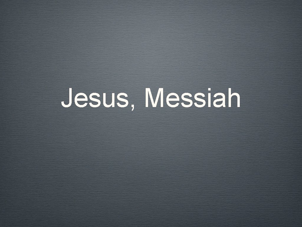 Jesus, Messiah 