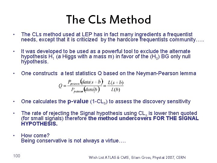 The CLs Method • The CLs method used at LEP has in fact many