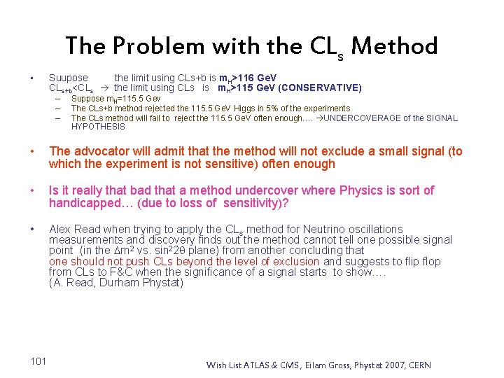 The Problem with the CLs Method • Suupose the limit using CLs+b is m.