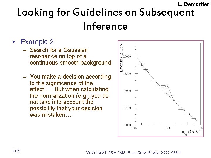 L. Demortier Looking for Guidelines on Subsequent Inference • Example 2: – Search for