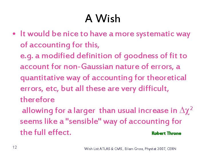 A Wish • It would be nice to have a more systematic way of