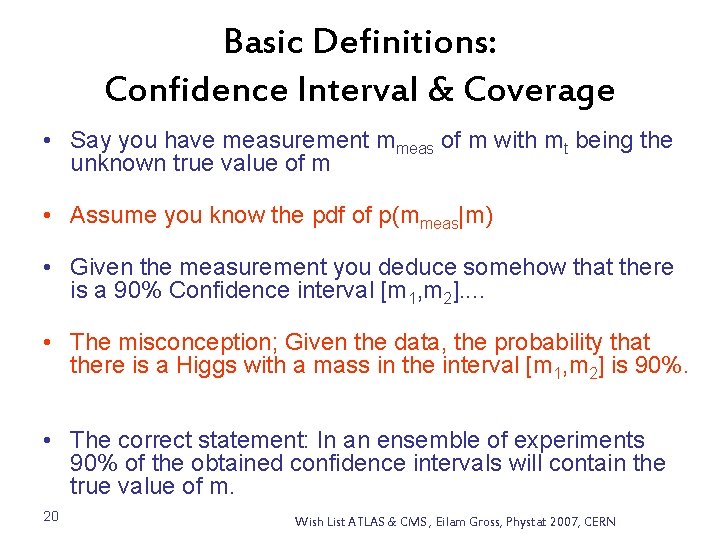 Basic Definitions: Confidence Interval & Coverage • Say you have measurement mmeas of m
