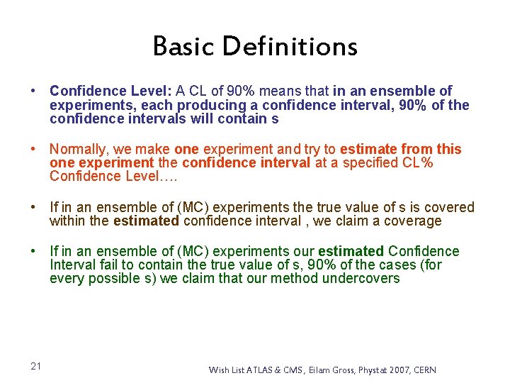 Basic Definitions • Confidence Level: A CL of 90% means that in an ensemble