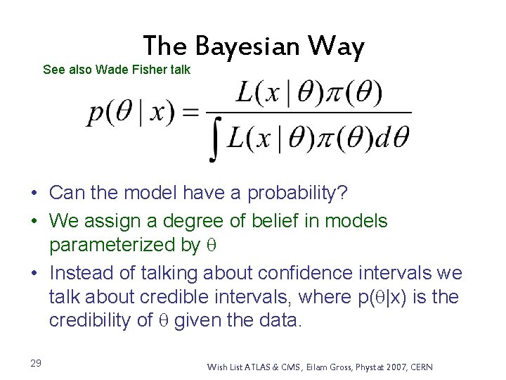 The Bayesian Way See also Wade Fisher talk • Can the model have a