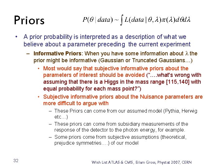 Priors • A prior probability is interpreted as a description of what we believe