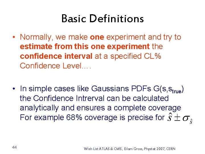 Basic Definitions • Normally, we make one experiment and try to estimate from this