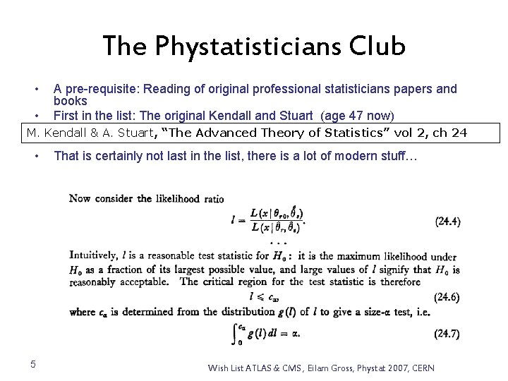 The Phystatisticians Club • • A pre-requisite: Reading of original professional statisticians papers and