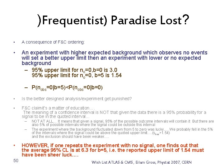 )Frequentist) Paradise Lost? • A consequence of F&C ordering: • An experiment with higher