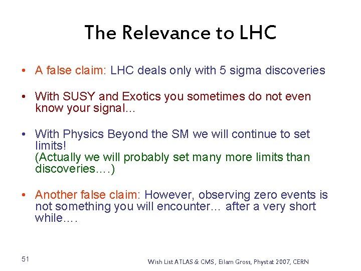 The Relevance to LHC • A false claim: LHC deals only with 5 sigma