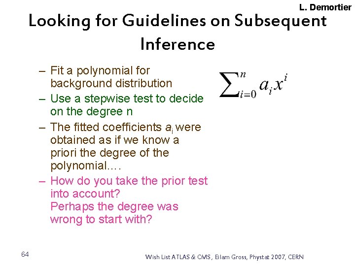 L. Demortier Looking for Guidelines on Subsequent Inference – Fit a polynomial for background