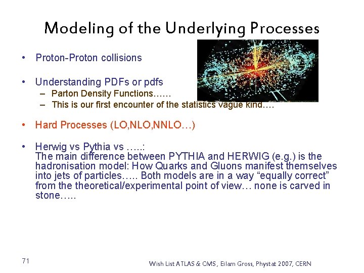 Modeling of the Underlying Processes • Proton-Proton collisions • Understanding PDFs or pdfs –