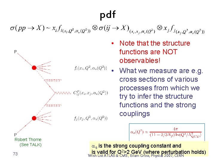 pdf • Note that the structure functions are NOT observables! • What we measure