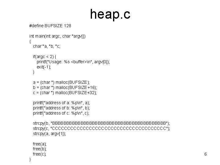 heap. c #define BUFSIZE 128 int main(int argc, char *argv[]) { char *a, *b,