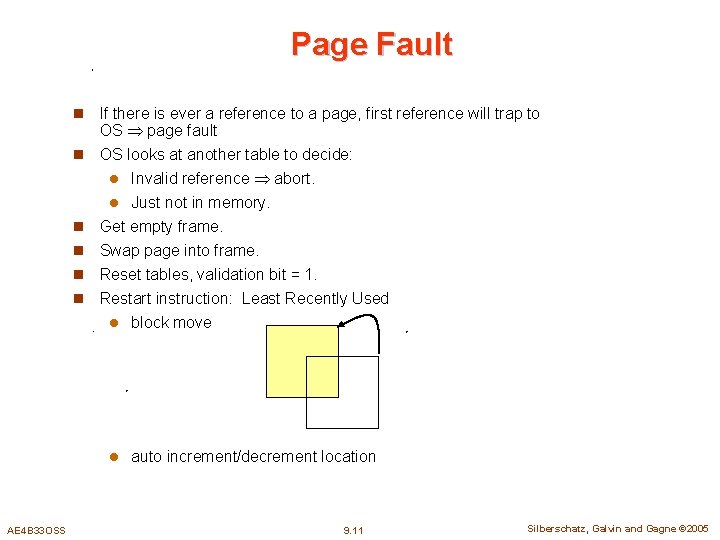 Page Fault n If there is ever a reference to a page, first reference